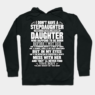 I Don’t Have A Stepdaughter I Have A Freaking Awesome Daughter Hoodie